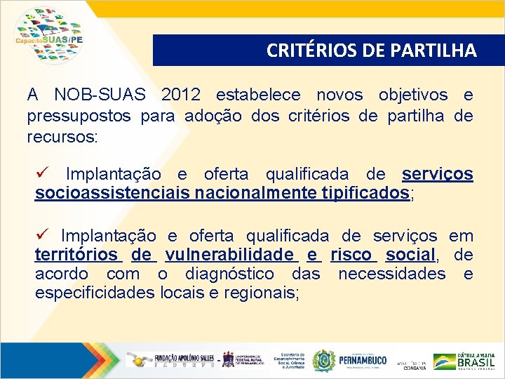 CRITÉRIOS DE PARTILHA A NOB-SUAS 2012 estabelece novos objetivos e pressupostos para adoção dos