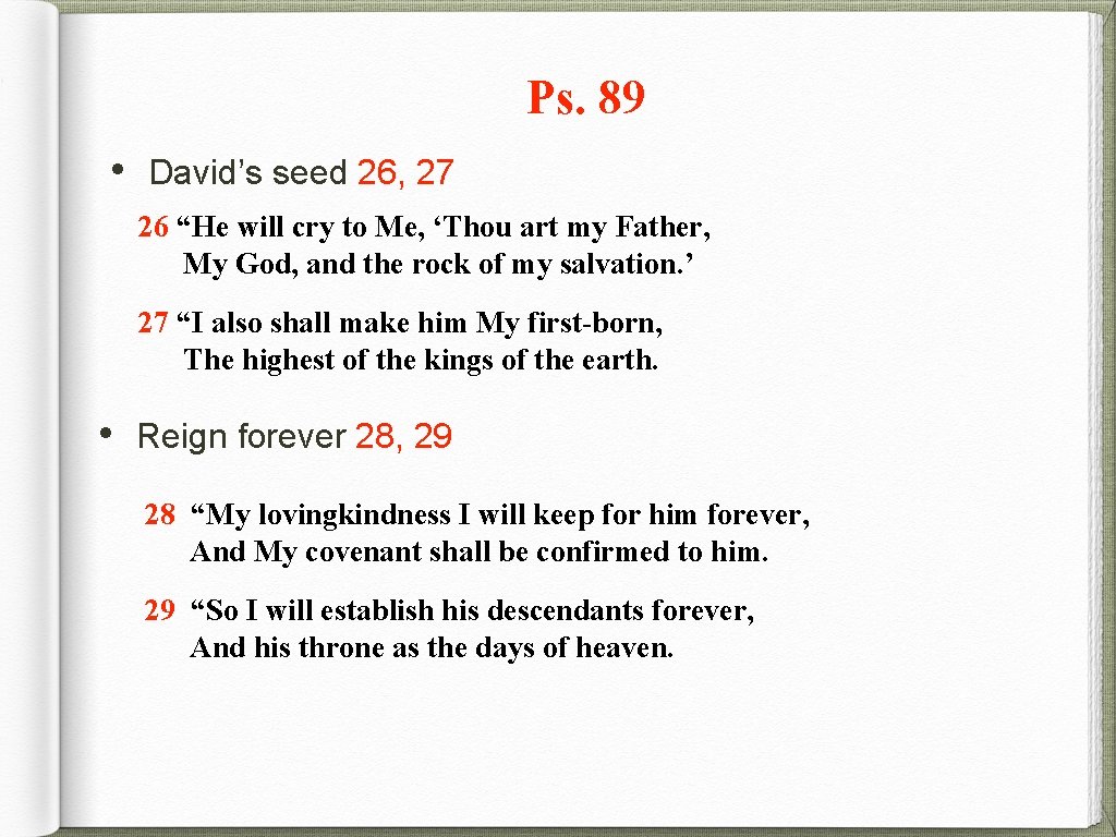 Ps. 89 • David’s seed 26, 27 26 “He will cry to Me, ‘Thou
