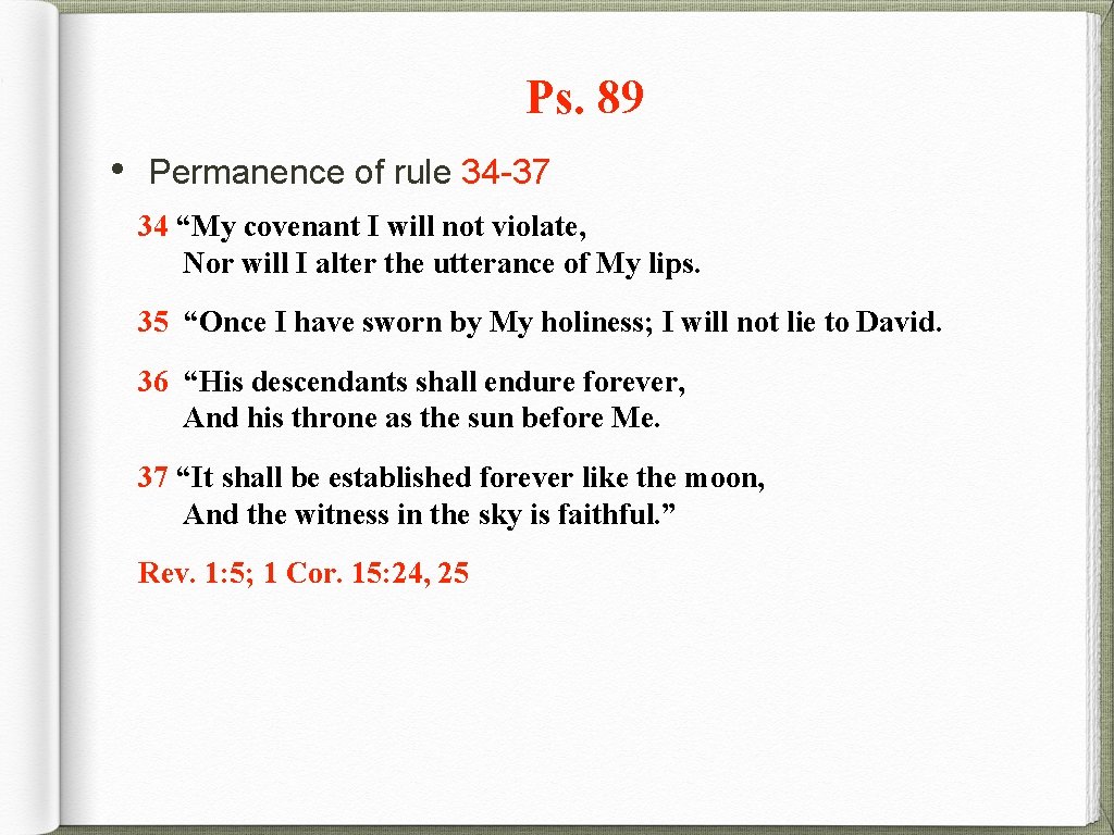 Ps. 89 • Permanence of rule 34 -37 34 “My covenant I will not