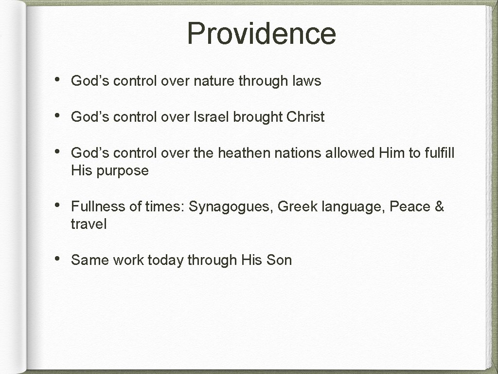 Providence • God’s control over nature through laws • God’s control over Israel brought