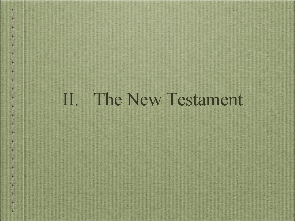 II. The New Testament 