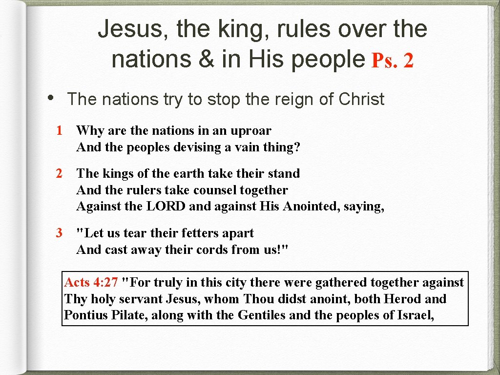 Jesus, the king, rules over the nations & in His people Ps. 2 •