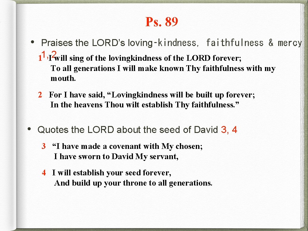 Ps. 89 • Praises the LORD’s loving‑kindness, faithfulness & mercy 11, I 2 will