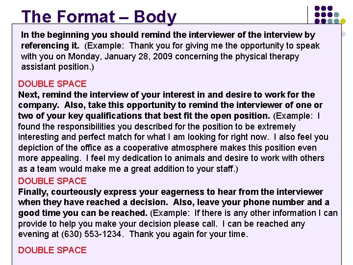 The Format – Body In the beginning you should remind the interviewer of the