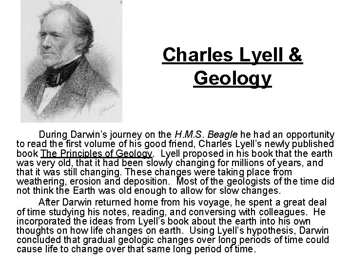 Charles Lyell & Geology During Darwin’s journey on the H. M. S. Beagle he