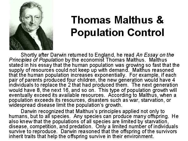 Thomas Malthus & Population Control Shortly after Darwin returned to England, he read An