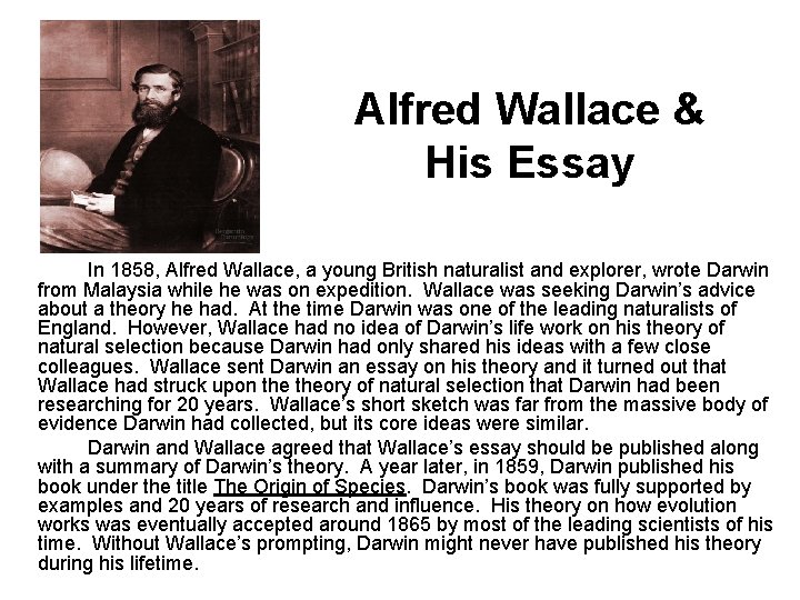 Alfred Wallace & His Essay In 1858, Alfred Wallace, a young British naturalist and