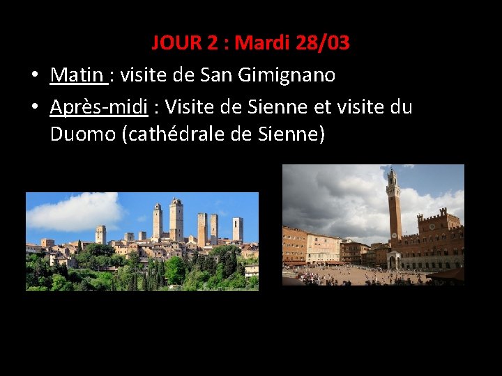 JOUR 2 : Mardi 28/03 • Matin : visite de San Gimignano • Après-midi