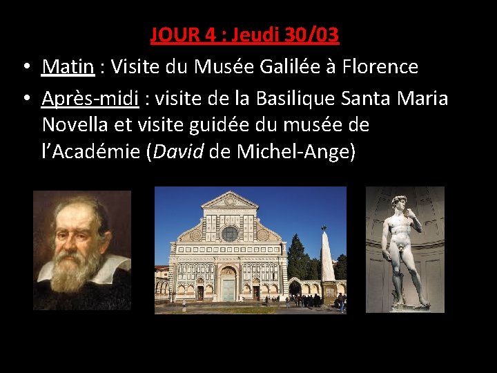 JOUR 4 : Jeudi 30/03 • Matin : Visite du Musée Galilée à Florence