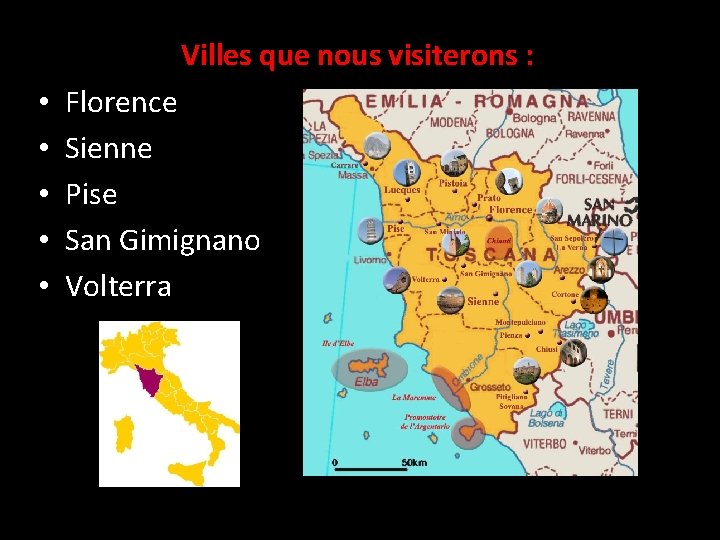 Villes que nous visiterons : • • • Florence Sienne Pise San Gimignano Volterra