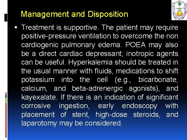 Management and Disposition Treatment is supportive. The patient may require positive-pressure ventilation to overcome