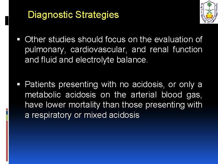 Diagnostic Strategies Other studies should focus on the evaluation of pulmonary, cardiovascular, and renal