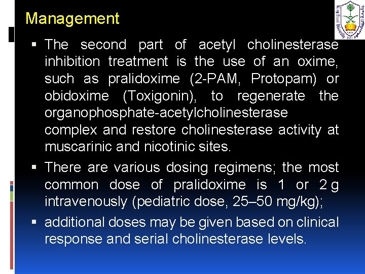 Management The second part of acetyl cholinesterase inhibition treatment is the use of an