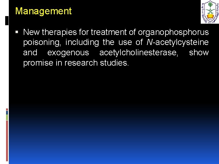 Management New therapies for treatment of organophosphorus poisoning, including the use of N-acetylcysteine and