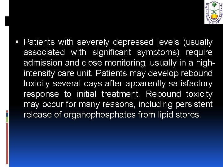  Patients with severely depressed levels (usually associated with significant symptoms) require admission and