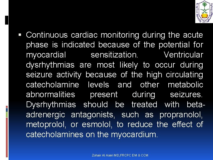  Continuous cardiac monitoring during the acute phase is indicated because of the potential