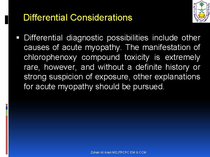 Differential Considerations Differential diagnostic possibilities include other causes of acute myopathy. The manifestation of