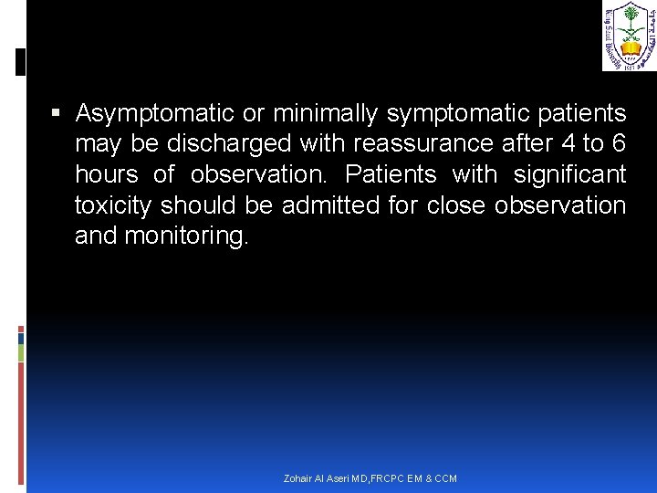  Asymptomatic or minimally symptomatic patients may be discharged with reassurance after 4 to