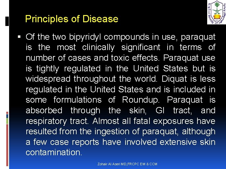 Principles of Disease Of the two bipyridyl compounds in use, paraquat is the most
