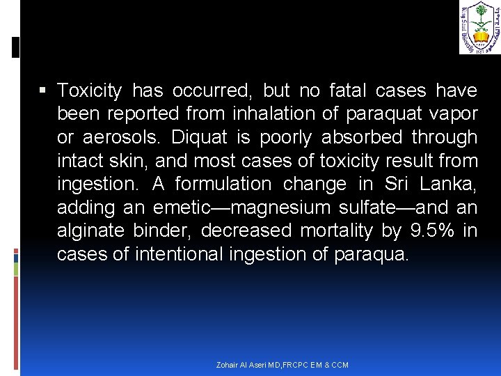  Toxicity has occurred, but no fatal cases have been reported from inhalation of