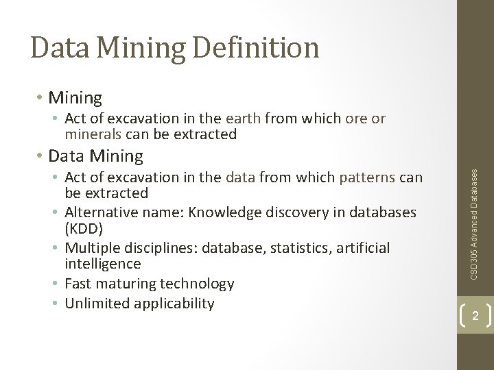 Data Mining Definition • Mining • Act of excavation in the earth from which