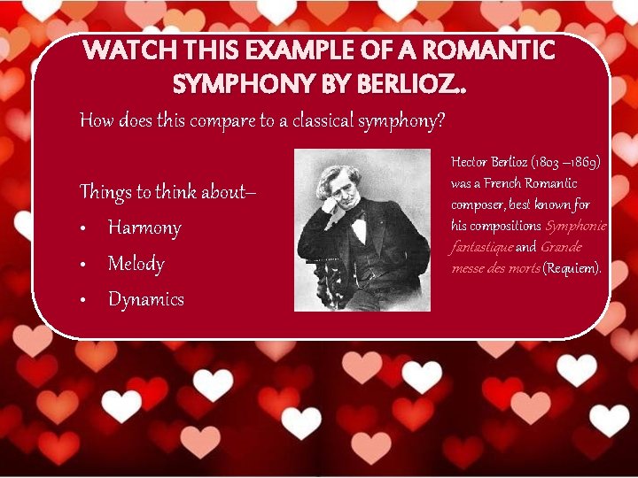 WATCH THIS EXAMPLE OF A ROMANTIC SYMPHONY BY BERLIOZ. . How does this compare