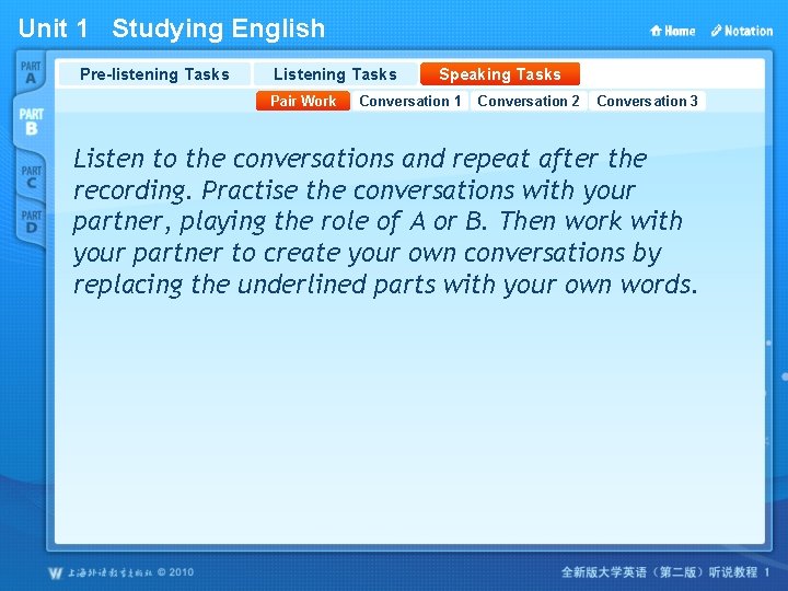 Unit 1 Studying English Pre-listening Tasks Listening Tasks Pair Work Speaking Tasks Conversation 1