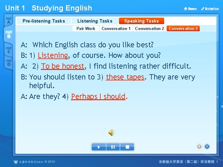 Unit 1 Studying English Pre-listening Tasks Listening Tasks Pair Work Speaking Tasks Conversation 1 Unit 1 Studying English Pre-listening Tasks Listening Tasks Pair Work Speaking Tasks Conversation 1