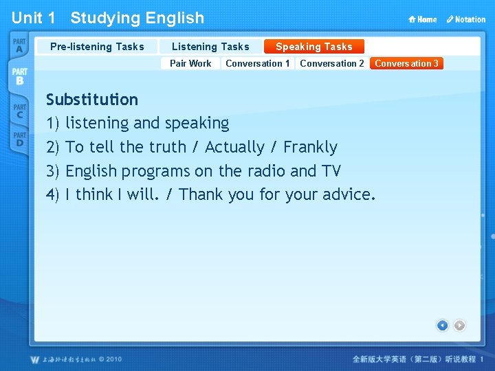 Unit 1 Studying English Pre-listening Tasks Listening Tasks Pair Work Speaking Tasks Conversation 1