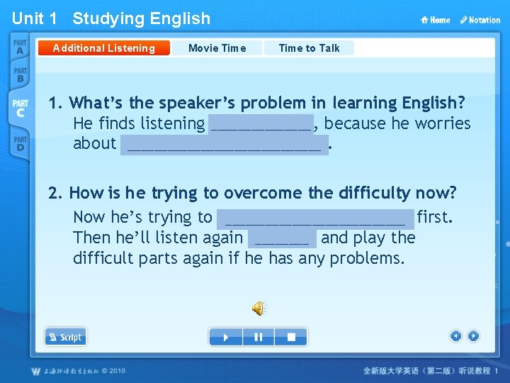 Unit 1 Studying English Additional Listening Movie Time to Talk 1. What’s the speaker’s