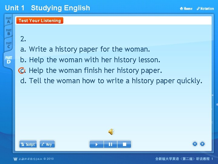 Unit 1 Studying English Test Your Listening 2. a. Write a history paper for