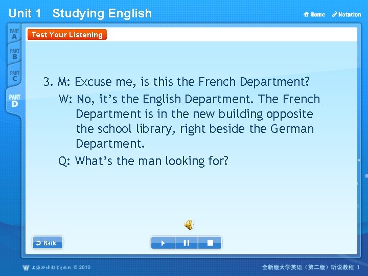Unit 1 Studying English Test Your Listening 3. M: Excuse me, is the French