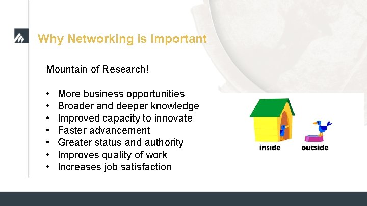 Why Networking is Important Mountain of Research! • • More business opportunities Broader and Why Networking is Important Mountain of Research! • • More business opportunities Broader and