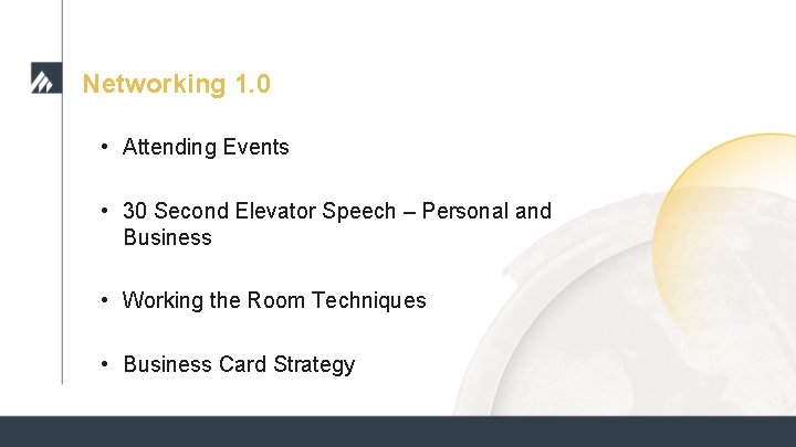 Networking 1. 0 • Attending Events • 30 Second Elevator Speech – Personal and Networking 1. 0 • Attending Events • 30 Second Elevator Speech – Personal and