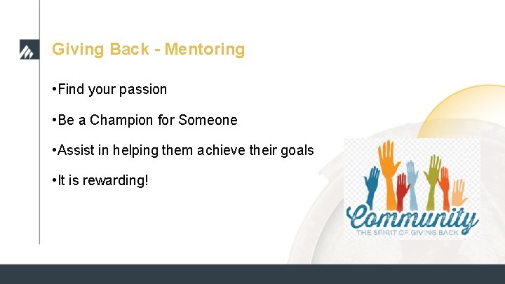 Giving Back - Mentoring • Find your passion • Be a Champion for Someone Giving Back - Mentoring • Find your passion • Be a Champion for Someone