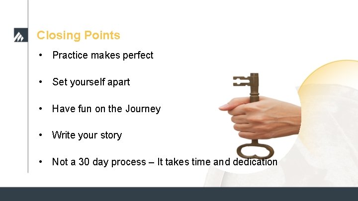 Closing Points • Practice makes perfect • Set yourself apart • Have fun on Closing Points • Practice makes perfect • Set yourself apart • Have fun on