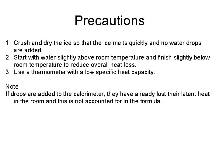 Precautions 1. Crush and dry the ice so that the ice melts quickly and