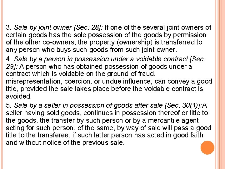 3. Sale by joint owner [Sec: 28]: If one of the several joint owners