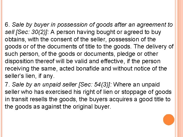6. Sale by buyer in possession of goods after an agreement to sell [Sec: