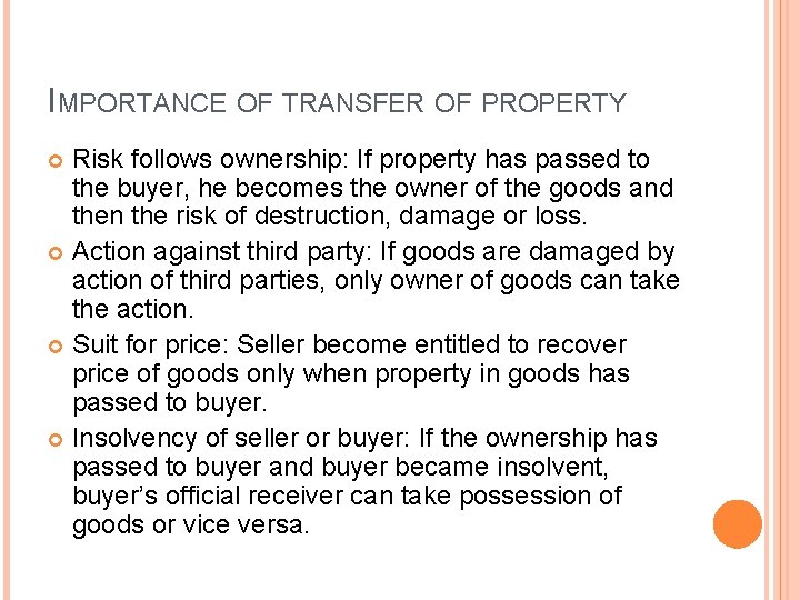 IMPORTANCE OF TRANSFER OF PROPERTY Risk follows ownership: If property has passed to the