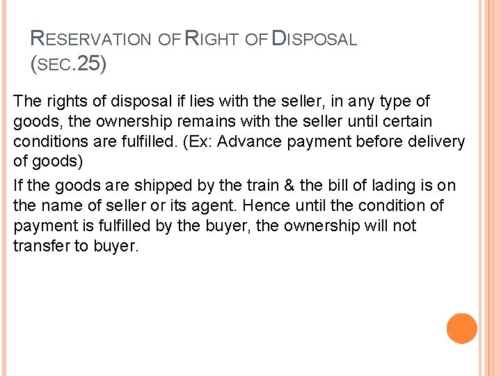 RESERVATION OF RIGHT OF DISPOSAL (SEC. 25) The rights of disposal if lies with