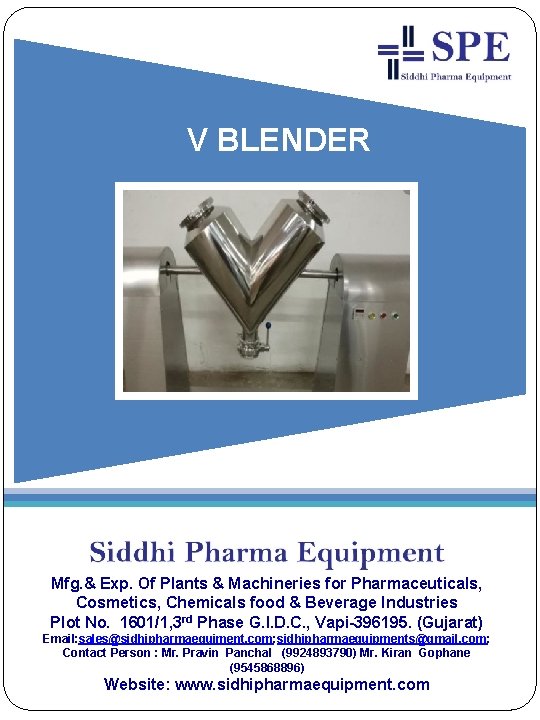 V BLENDER Mfg. & Exp. Of Plants & Machineries for Pharmaceuticals, Cosmetics, Chemicals food