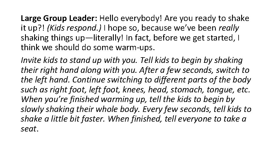 Large Group Leader: Hello everybody! Are you ready to shake it up? ! (Kids Large Group Leader: Hello everybody! Are you ready to shake it up? ! (Kids