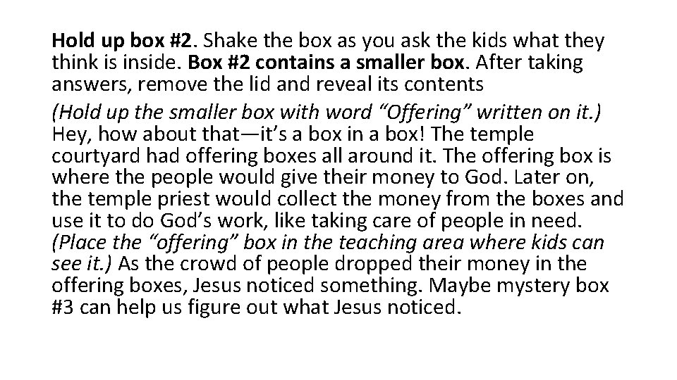 Hold up box #2. Shake the box as you ask the kids what they Hold up box #2. Shake the box as you ask the kids what they