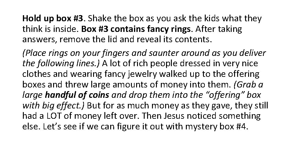 Hold up box #3. Shake the box as you ask the kids what they Hold up box #3. Shake the box as you ask the kids what they
