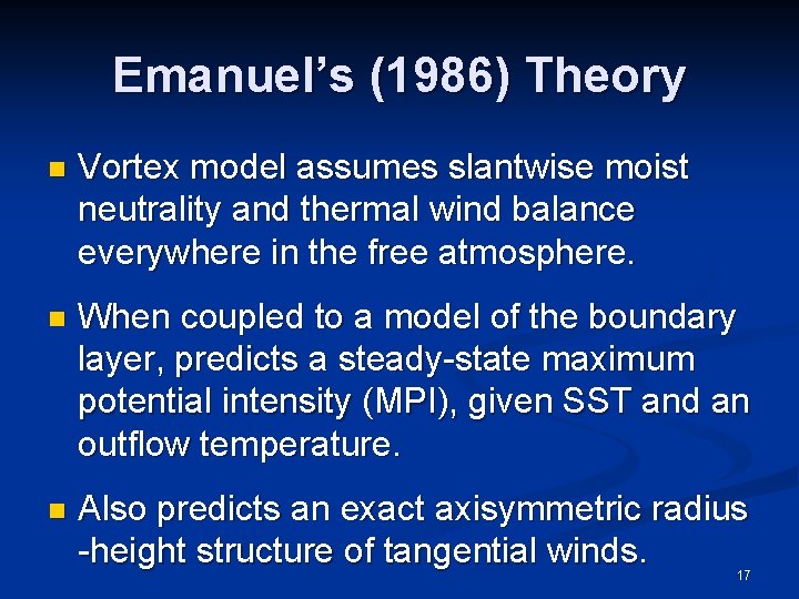 Emanuel’s (1986) Theory n Vortex model assumes slantwise moist neutrality and thermal wind balance