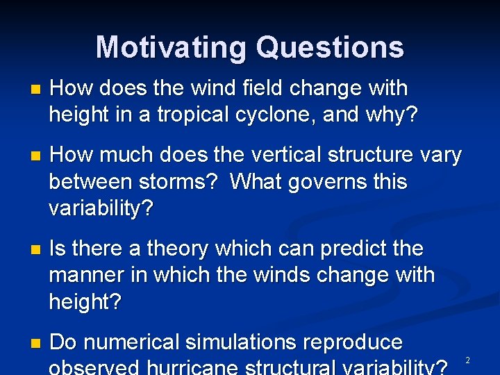 Motivating Questions n How does the wind field change with height in a tropical
