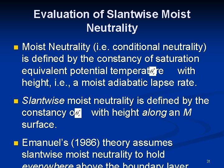Evaluation of Slantwise Moist Neutrality n Moist Neutrality (i. e. conditional neutrality) is defined