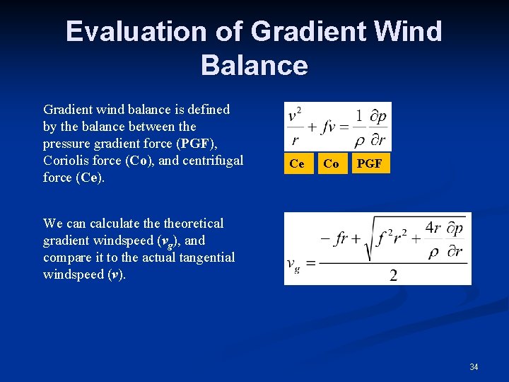 Evaluation of Gradient Wind Balance Gradient wind balance is defined by the balance between