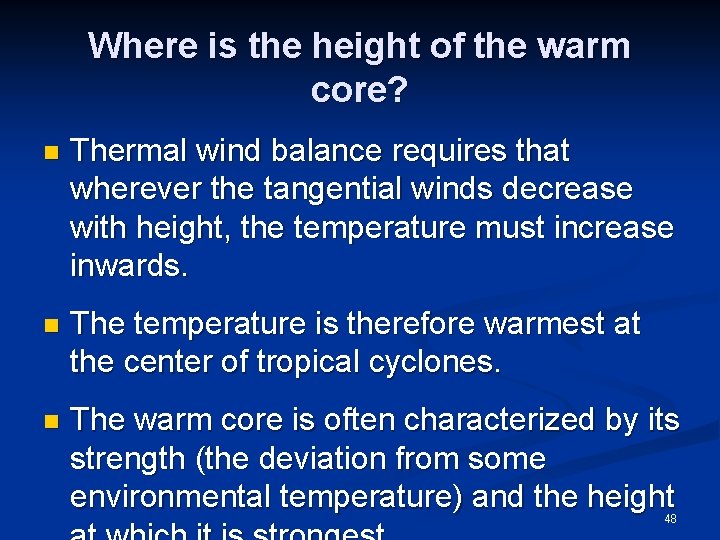 Where is the height of the warm core? n Thermal wind balance requires that